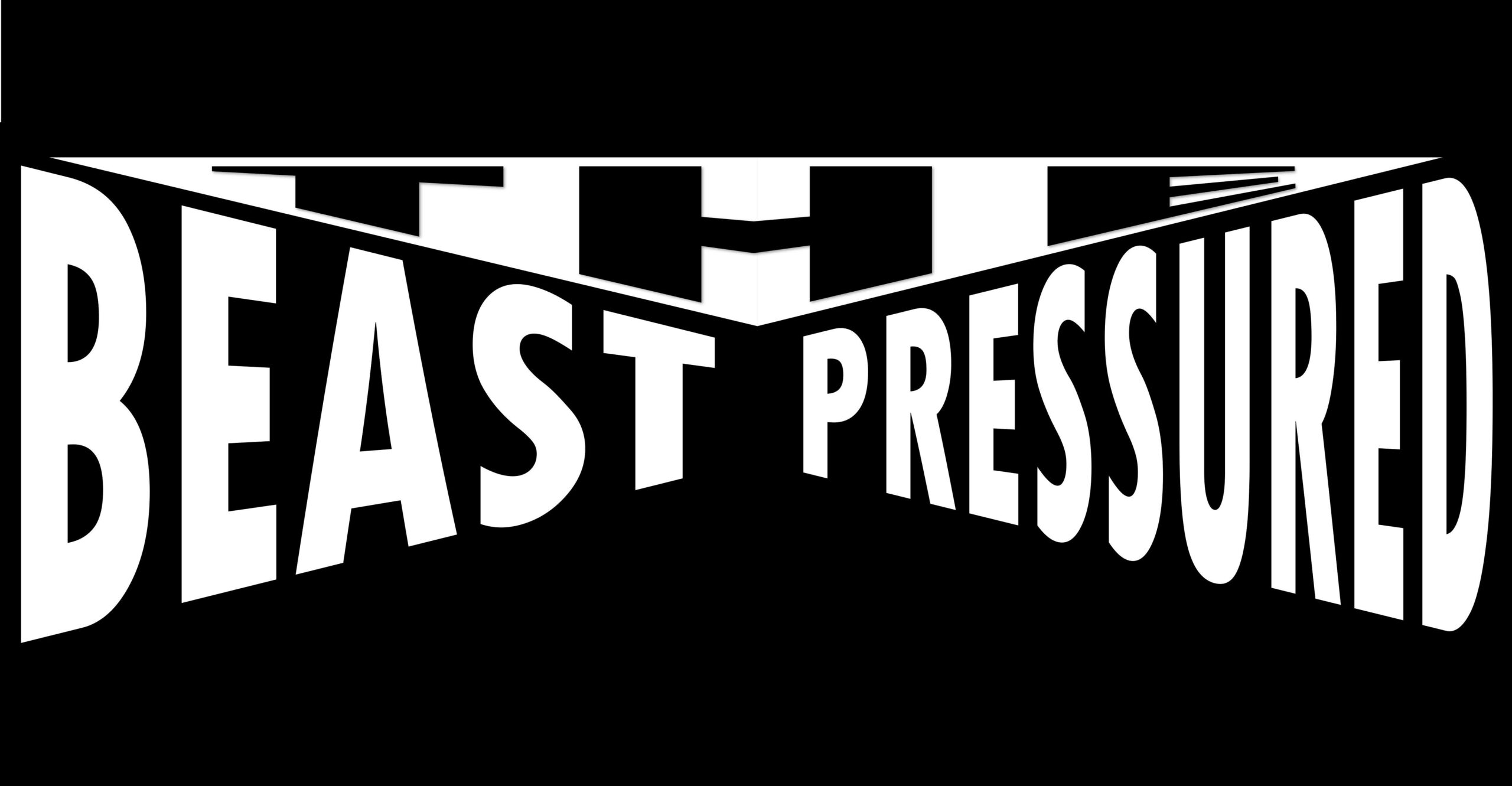 THE BEAST PRESSURED